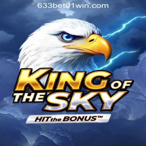 Discover the Thrilling World of KingOfTheSky with 633Bet01